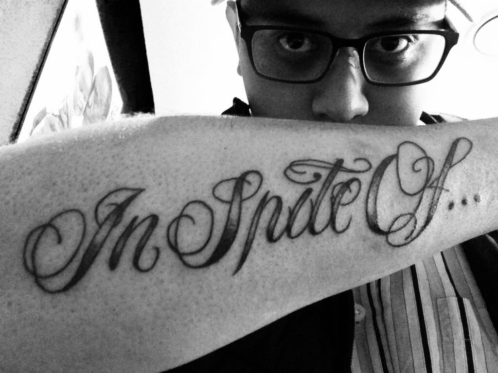 ‘In Spite Of…’ tattoo